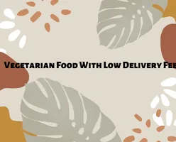 Vegetarian Food With Low Delivery Fee (use for 15th march 2022)